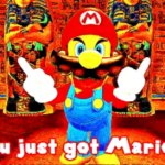 You just got Mario'd