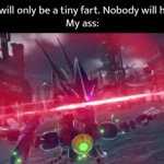 Aw crap. That's was too loud. | Me:"It will only be a tiny fart. Nobody will hear it."
My ass: | image tagged in gifs,memes,funny,fart | made w/ Imgflip video-to-gif maker