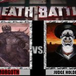 morgoth vs judge holden. western horror vs dark fantasy based satan | MORGOTH; JUDGE HOLDEN | image tagged in death battle,demon,judge holden,morgoth | made w/ Imgflip meme maker