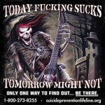 today sucks, tomorrow might not