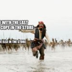 When GTA 6 comes out… | ME WITH THE LAST GTA 6 COPY IN THE STORE:; EVERYONE ELSE IN THE STORE: | image tagged in memes,jack sparrow being chased | made w/ Imgflip meme maker