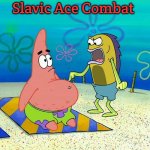 Tubby | Slavic Ace Combat | image tagged in tubby,slavic ace combat,slavic | made w/ Imgflip meme maker