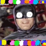 Crazy Batman on acid | image tagged in acid | made w/ Imgflip meme maker