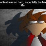 I'm cooked | "Bro that test was so hard, especially the backside"
Me: | image tagged in weird al uncanny,memes,school,school meme | made w/ Imgflip meme maker