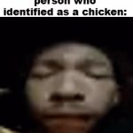 hey, you can identify as anything nowadays, and you are what you are | me eating the person who identified as a chicken: | image tagged in gifs,gender identity,dark humor,eating | made w/ Imgflip video-to-gif maker