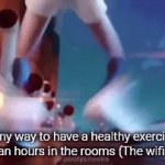 My true side already awaken | Me on my way to have a healthy exercise after spending an hours in the rooms (The wifi went off): | image tagged in gifs,funny memes,funny,x x everywhere | made w/ Imgflip video-to-gif maker