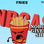 Fries nobody gives a shit meme