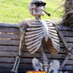 No comments ? | I AM LATER LOOKING LIKE THIS; IF YOU DON'T SUBSCRIBE | image tagged in memes,waiting skeleton | made w/ Imgflip meme maker