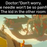 Doctor, are you sure about this!? | Doctor:"Don't worry. The needle won't be so painful."
The kid in the other room: | image tagged in gifs,memes,funny,doctor | made w/ Imgflip video-to-gif maker