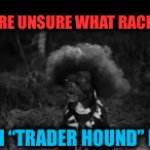 Racism of the 1930’s Trader Hound movie | IF YOU’RE UNSURE WHAT RACISM IS; WATCH “TRADER HOUND” MOVIE | image tagged in gifs,movies,racism,funny | made w/ Imgflip video-to-gif maker