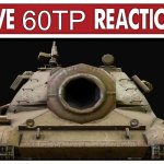 60tp reaction (WoTB) | 60TP | image tagged in live reaction | made w/ Imgflip meme maker