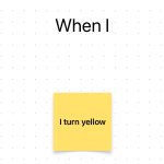 When I X, I t,urn yellow