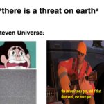 *There is a threat on earth* | image tagged in there is a threat on earth | made w/ Imgflip meme maker