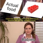 They're The Same Picture | Actual food; Babies | image tagged in memes,they're the same picture,babies,legos,food | made w/ Imgflip meme maker