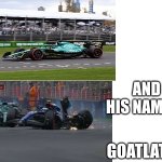 Stroll hitting latifi | AND HIS NAME IS; GOATLATIFI | image tagged in stroll hitting latifi | made w/ Imgflip meme maker