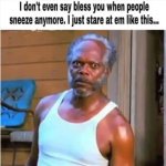 Bless you no more