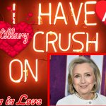 Hillary Clinton I have a crush