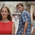 A distracted boyfriend looking at another woman while his girlfr