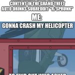 The dude is in the wrong subreddit | SOME DUDE: POSTS SPRUNKI CONTENT IN THE GRAND THEFT AUTO DRINKS SUBREDDIT ''R/SPRUNK''; ME: | image tagged in charles calvin who asked,henry stickmin,grand theft auto,sprunk,sprunki | made w/ Imgflip meme maker