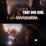 Negative and negative cancels out | THAT ONE GIRL; Unrizzable; ME; HAVE NEGATIVE RIZZ | image tagged in i am iron man,memes | made w/ Imgflip meme maker