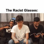 Racist Glasses | Therapist: The racist glasses doesn’t exist, it won’t hurt you; The Racist Glasses: | image tagged in gifs,memes,funny,dark humor,offensive | made w/ Imgflip video-to-gif maker