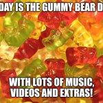 Best album of music 10/10, happy gummy bear day. | TODAY IS THE GUMMY BEAR DAY! WITH LOTS OF MUSIC, VIDEOS AND EXTRAS! | image tagged in gummy bear,funny,memes,album | made w/ Imgflip meme maker