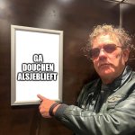 cheese from the bacon | GA DOUCHEN ALSJEBLIEFT | image tagged in cheese from the bacon | made w/ Imgflip meme maker
