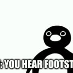 *add ominous music* | POV: YOU HEAR FOOTSTEPS; BUT YOUR HOME ALONE | image tagged in gifs,telepurte noot noot | made w/ Imgflip video-to-gif maker