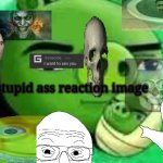 Stupid ass reaction image template