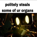 Politely steals your organs template