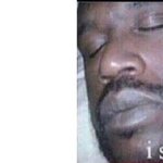 I sleep I sleep real shit