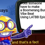 Sample LATBB for a hip-hop beat! | Does someone have to make a Boomerang Bumper Vibe Beat Using LATBB Episodes? Carl says | image tagged in true carl,lu and the bally bunch,boomerang,2000s,mf doom | made w/ Imgflip meme maker