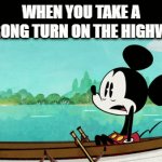 Relatable | WHEN YOU TAKE A WRONG TURN ON THE HIGHWAY | image tagged in gifs,funny | made w/ Imgflip video-to-gif maker