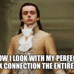 Judgmental Volturi | HOW I LOOK WITH MY PERFECT NETFLIX CONNECTION THE ENTIRE FIGHT. | image tagged in judgmental volturi | made w/ Imgflip meme maker