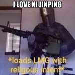 na | I LOVE XI JINPING | image tagged in loads lmg with religous intent,funny | made w/ Imgflip meme maker