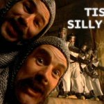 Tis a Silly Place | TIS A 
SILLY PLACE | image tagged in monty python knights of the round table,silly | made w/ Imgflip meme maker