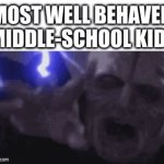 school slander #1 | MOST WELL BEHAVED MIDDLE-SCHOOL KID: | image tagged in gifs,slander | made w/ Imgflip video-to-gif maker