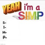 Yeah im a simp