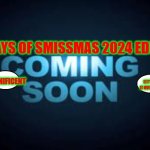 12 days of smissmas 2024 edition coming soon | 12 DAYS OF SMISSMAS 2024 EDITION; MAGNIFICENT; LET'S GET IT OVER WITH | image tagged in coming soon,christmas,tf2,smissmas | made w/ Imgflip meme maker