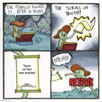 The Scroll Of Truth Meme | Tyson vs Paul was scripted; NETFLIX | image tagged in memes,the scroll of truth | made w/ Imgflip meme maker