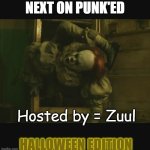 Next on Zuul = Pennywise | NEXT ON PUNK'ED; Hosted by = Zuul; HALLOWEEN EDITION | image tagged in penny wise fridge,zuul,punk | made w/ Imgflip meme maker