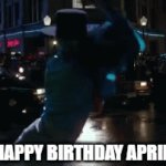 Hba | HAPPY BIRTHDAY APRIL | image tagged in gifs,funny | made w/ Imgflip video-to-gif maker