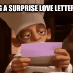 Reading a surprise love letter be like... | READING A SURPRISE LOVE LETTER BE LIKE | image tagged in gifs,love,letters,surprise,ratatouille,school | made w/ Imgflip video-to-gif maker