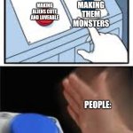 Aliens | MAKING THEM MONSTERS; MAKING ALIENS CUTE AND LOVEABLE; PEOPLE: | image tagged in choosing the nut button | made w/ Imgflip meme maker