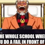 Embarrassing | THE WHOLE SCHOOL WHEN YOU DO A FAIL IN FRONT OF IT | image tagged in funny,memes | made w/ Imgflip video-to-gif maker