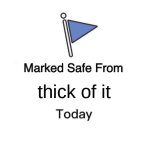 Marked Safe From Meme | thick of it | image tagged in memes,marked safe from | made w/ Imgflip meme maker