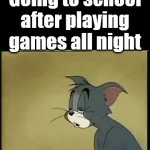 I need sleep but I will still play games all night | Going to school after playing games all night | image tagged in gifs,gaming,sleep,bedtime | made w/ Imgflip video-to-gif maker