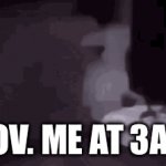 Go crazy aaauuuuggghhh | POV. ME AT 3AM | image tagged in gifs,dobby | made w/ Imgflip video-to-gif maker