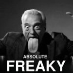 Absolute freaky