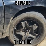 They Live | BEWARE; THEY LIVE | image tagged in they live,beware,bad memes,cars,bad drivers,memes | made w/ Imgflip meme maker